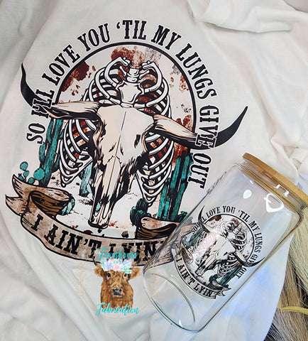 RTS So I'll Love You 'til my Lungs Give Out White Unisex T-shirt OR Crewneck / Western